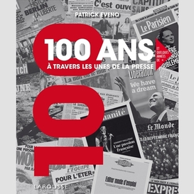 100 ans a travers les unes de la presse