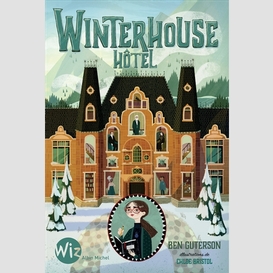 Winterhouse hôtel - tome 1