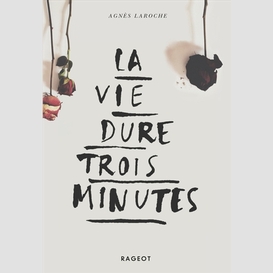 Vie dure trois minutes (la)