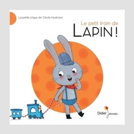 Petit train de lapin (le)