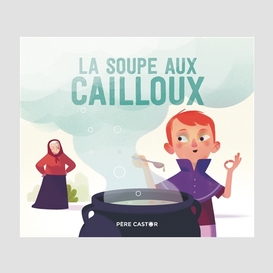 Soupe aux cailloux (la)