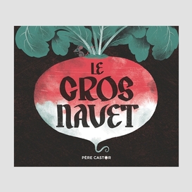 Gros navet (le)