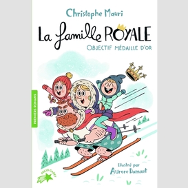 Famille royale t02 objectif medaille or