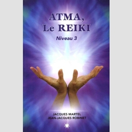 Atma, le reiki niveau 3