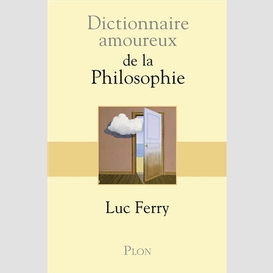 Dictionnaire amoureux de la philosophie