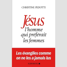 Jésus l'homme qui préférait les femmes