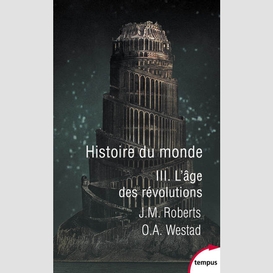 Histoire du monde t.3 l'age revolutions