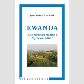 Rwanda les spectres de malthus : mythe ou réalité ?