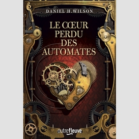 Coeur perdu des automates (le)