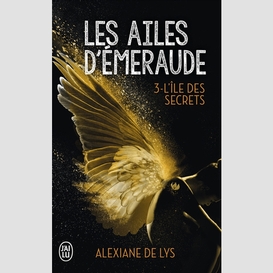 Ailes d'emeraude t.3 l'ile des secrets