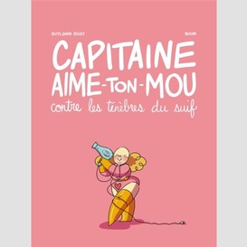 Capitaine aime-ton-mou t1 -contre suif