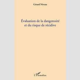 Evaluation de la dangerosité et du risque de récidive