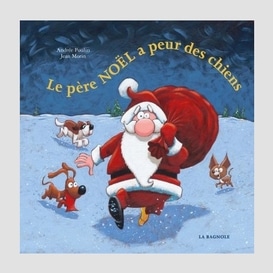 Pere noel a peur des chiens (le)