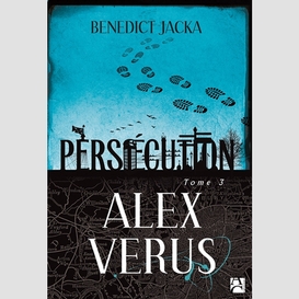 Alex verus t.3 persecution