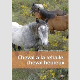 Cheval a la retraite  cheval heureux