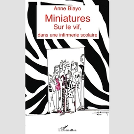 Miniatures - sur le vif, dans une infirmerie scolaire