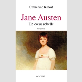 Jane austen un coeur rebelle