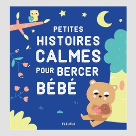 Petites histoires calmes pour bercer beb