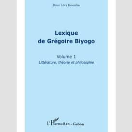 Lexique de grégoire biyogo (volume 1)