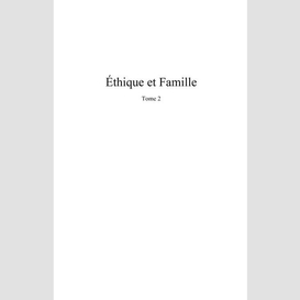 Ethique et famille (tome 2)