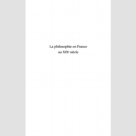 La philosophie en france au xixème siècle