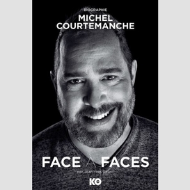 Face à faces, biographie de michel courtemanche