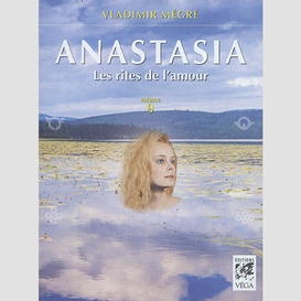 Anastasia vol.09 rites de l'amour