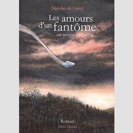 Amours d'un fantome en temps de guerre