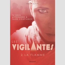 Vigilantes t.2 la flamme (les)