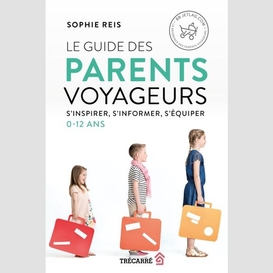 Le guide des parents voyageurs