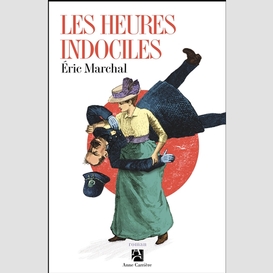 Heures indociles (les)
