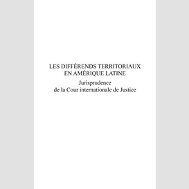 Les différends territoriaux en amérique latine - jurispruden