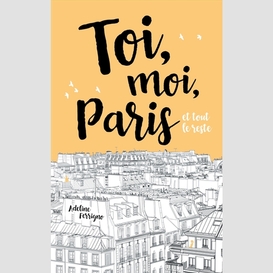 Toi moi paris et tout le reste