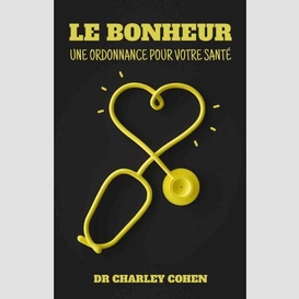 Le bonheur, une ordonnance pour votre santé