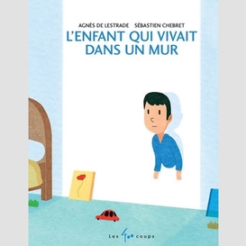 Enfant qui vivait dans un mur (l')