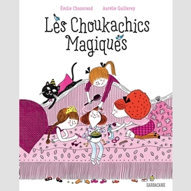 Choukachics magiques (les)