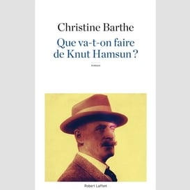 Que va-t-on faire de knut hamsun