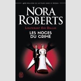 Lieutenant eve dallas t.44 noces du crim