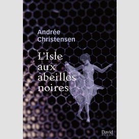 L'isle aux abeilles noires