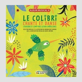 Colibri chante et danse (le) liv-cd