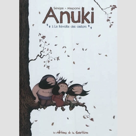 Anuki t.2 la revolte des castors