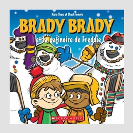 Brady brady et la patinoire de freddie
