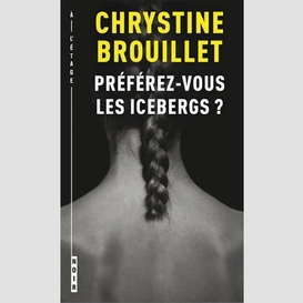 Préférez-vous les icebergs ?