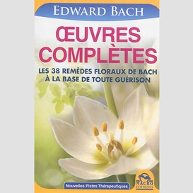 Oeuvres completes les 38 remedes floraux