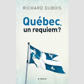 Québec, un requiem?