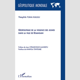 Géopolitique de la violence des jeunes dans la ville de kisangani