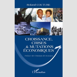 Croissance, crises et mutations économiques