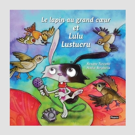 Lapin au grand coeur et lulu lustrucu