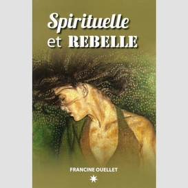 Spirituelle et rebelle