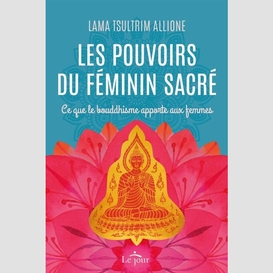 Les pouvoirs du féminin sacré